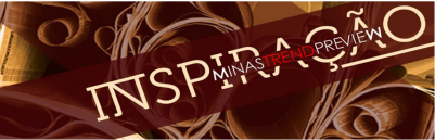 “Inspiração” é o tema da 9ª edição do Minas Trend Preview