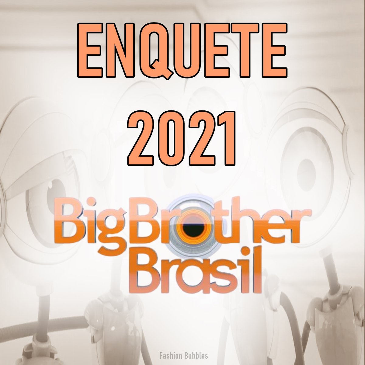 Enquete Big Brother Brasil 2021.