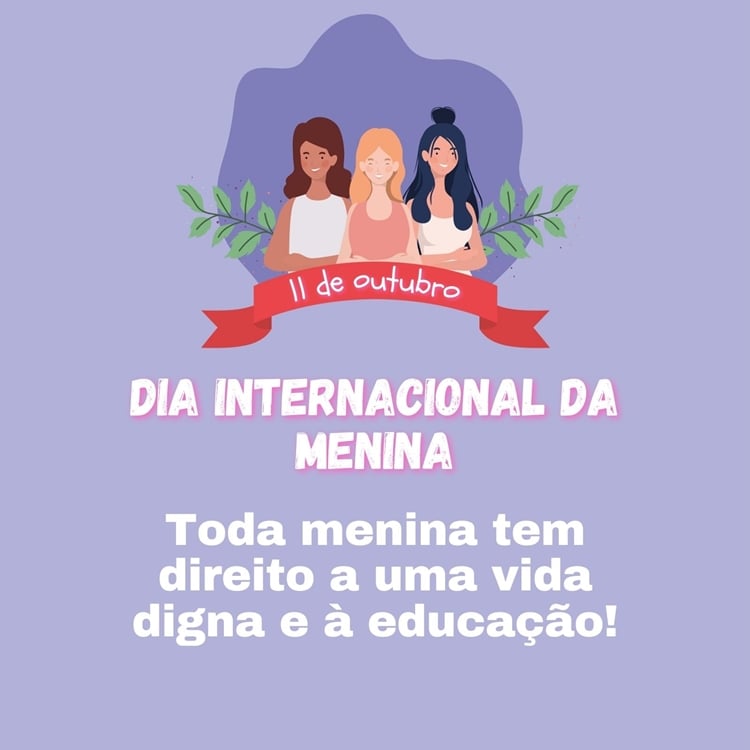 Foto com frase sobre o Dia Internacional da Menina (11 de outubro).