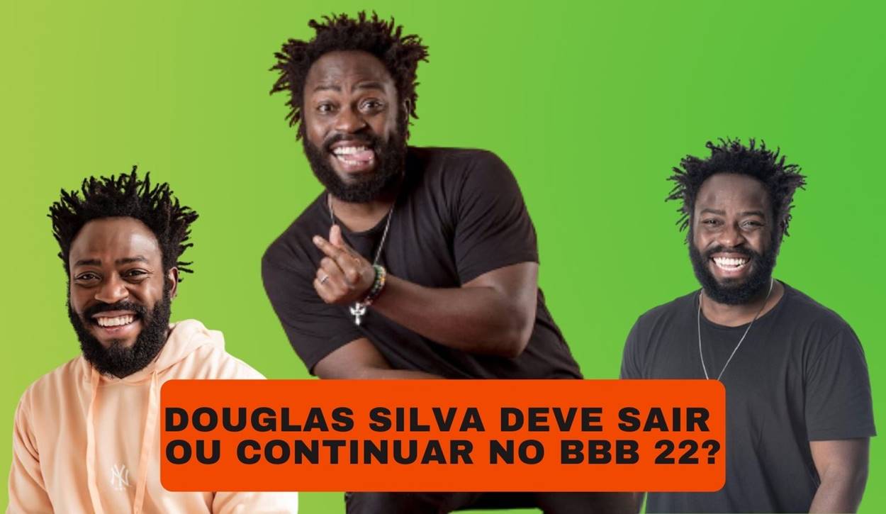 Enquete BBB 22: vote para Douglas Silva ficar ou sair + quem é o brother