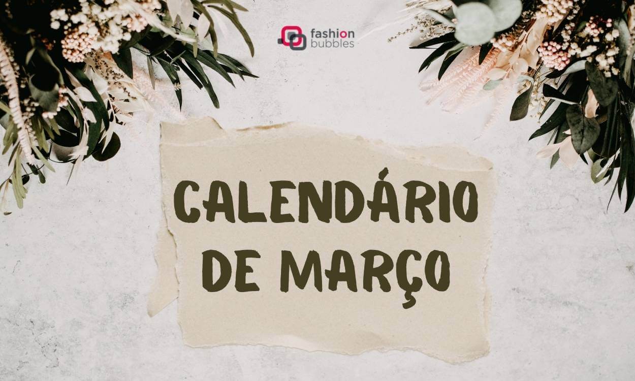 Calendário de março de 2022: feriados e datas comemorativas
