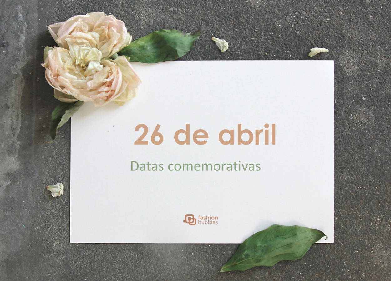 26 de abril: as datas comemorativas de hoje, terça