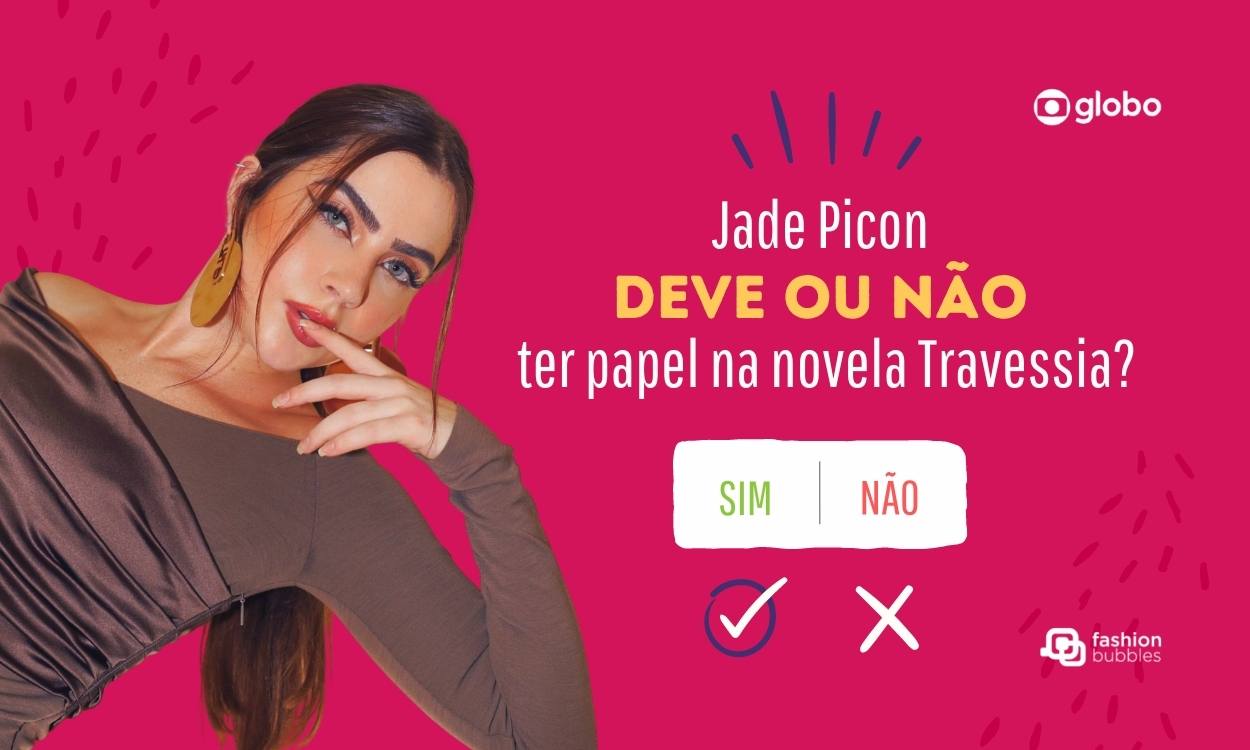 Enquete: Jade Picon deve ou não ter papel na novela Travessia?