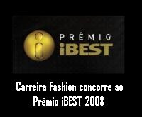 Portal Carreira Fashion concorre ao prêmio iBEST 2008