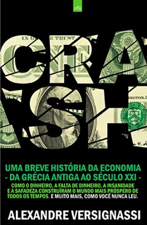 Livros – Crash!: Uma Breve História da Economia – Saiba de onde vem o dinheiro, sua história e engrenagem