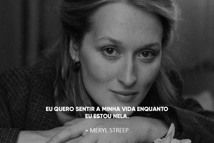 Foto da Meryl Streep com a Frase: "