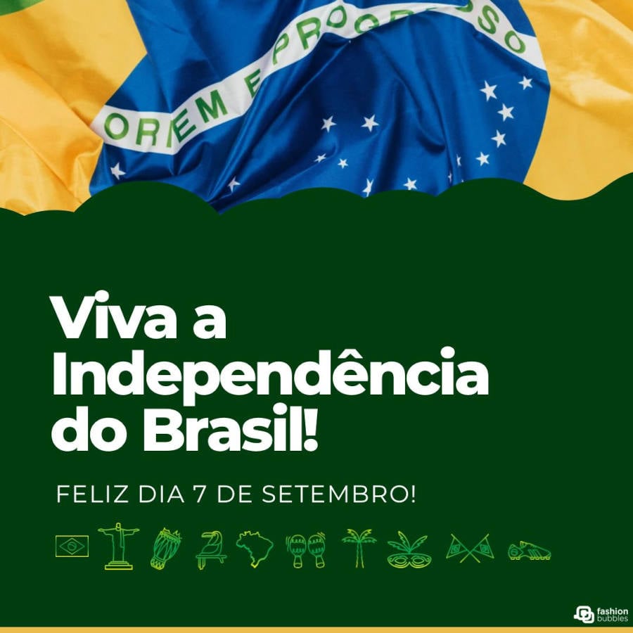 Frase de 7 de setembro: Viva a Independência do Brasil! Feliz dia 7 de setembro!