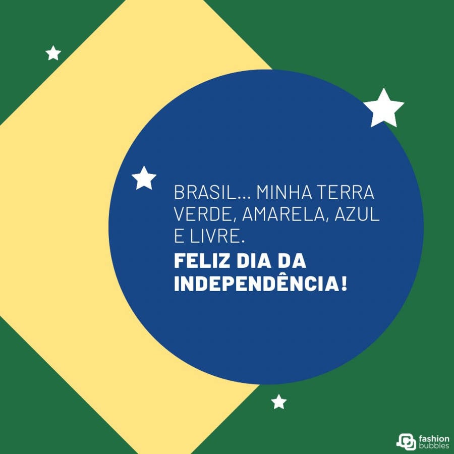 Feliz Dia da Independência: Brasil… minha terra verde, amarela, azul e livre. Feliz dia da Independência!