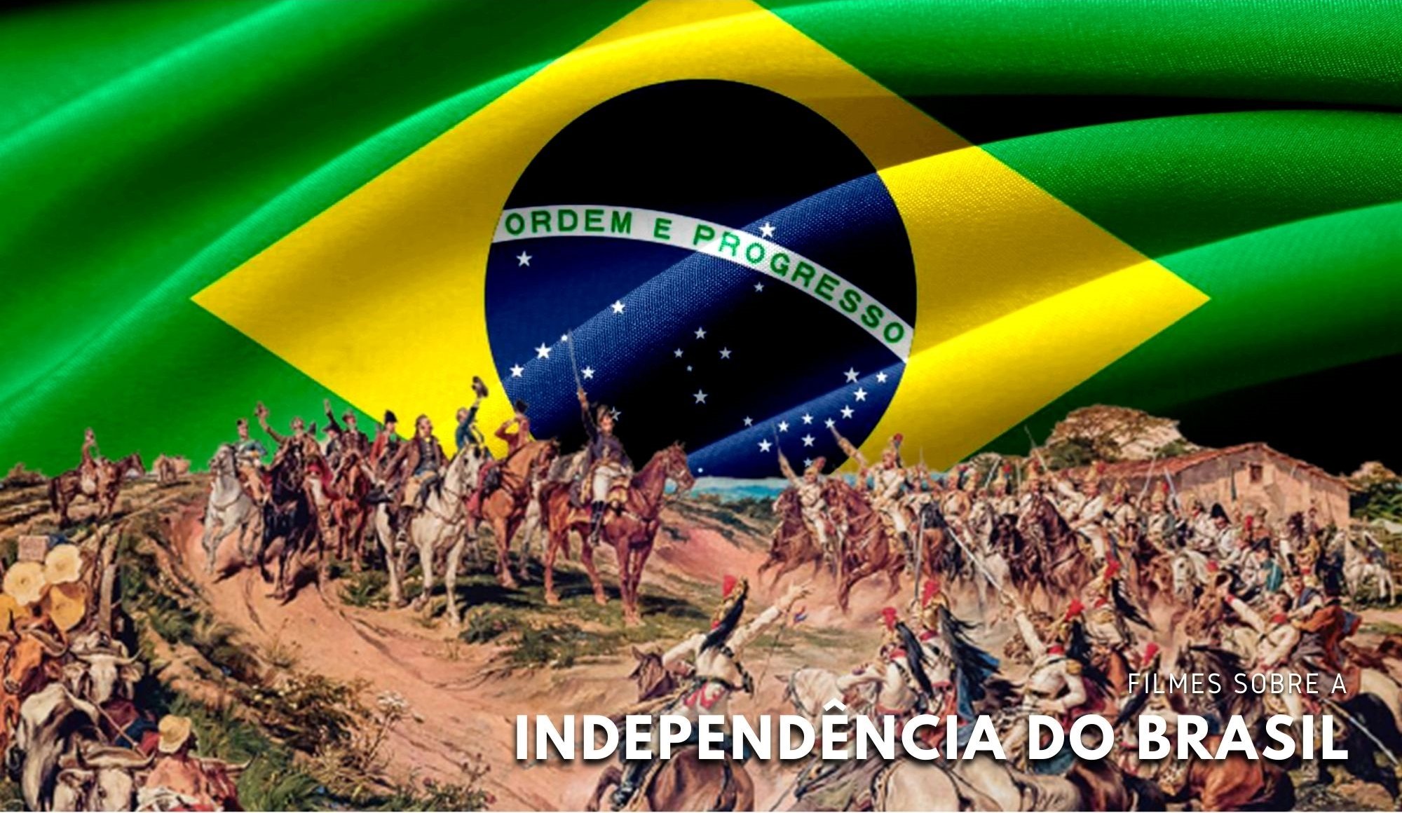 Foto da bandeira do Brasil, montagem com imagem representativa da época da Independência.