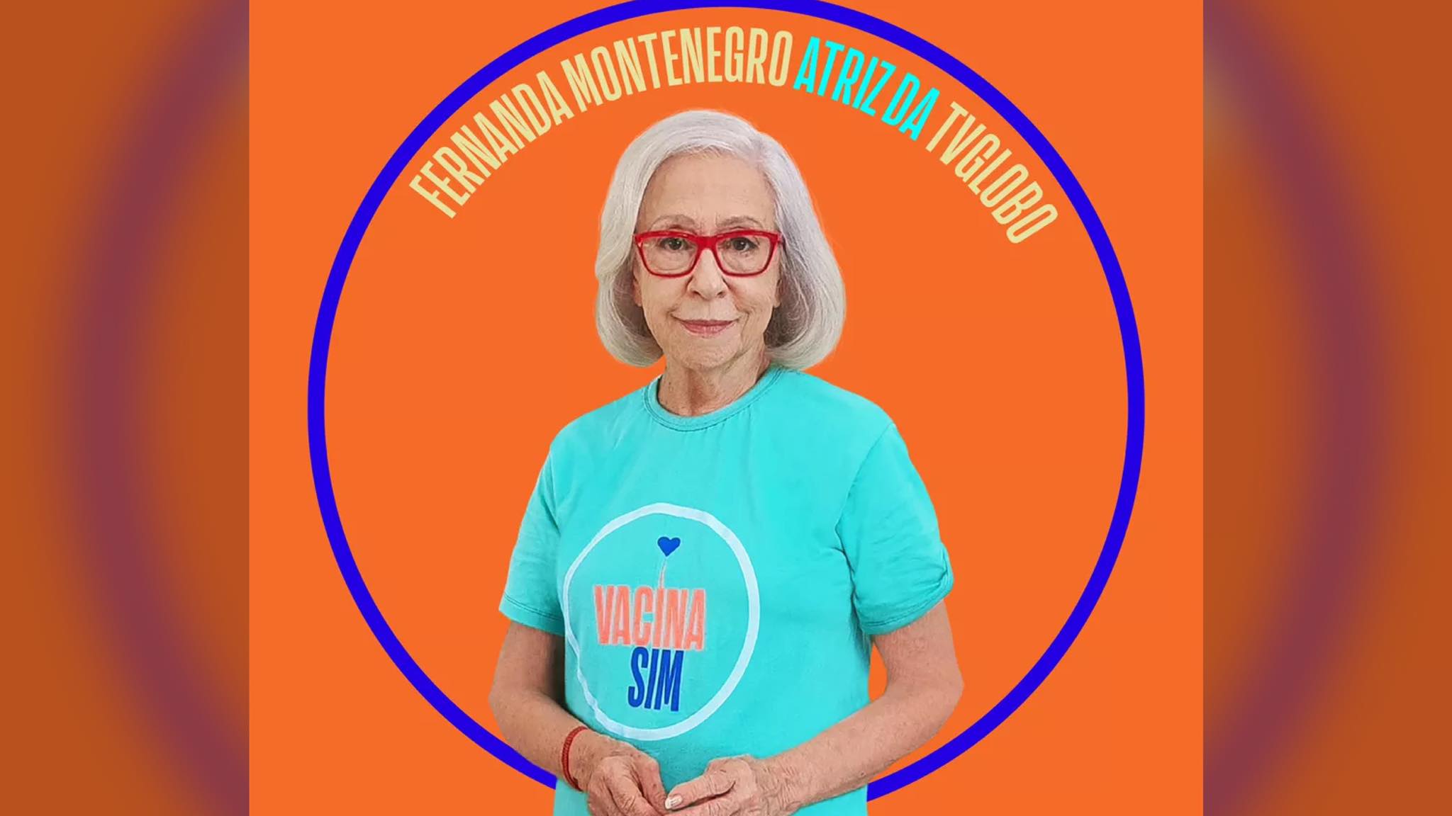 Fernanda Montenegro integrou a campanha Vacina Sim, endossada pela Globo. Fonte: Divulgação