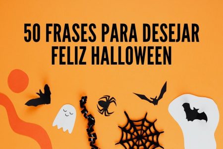Frases de Halloween: 50 mensagens para desejar feliz Dia das Bruxas