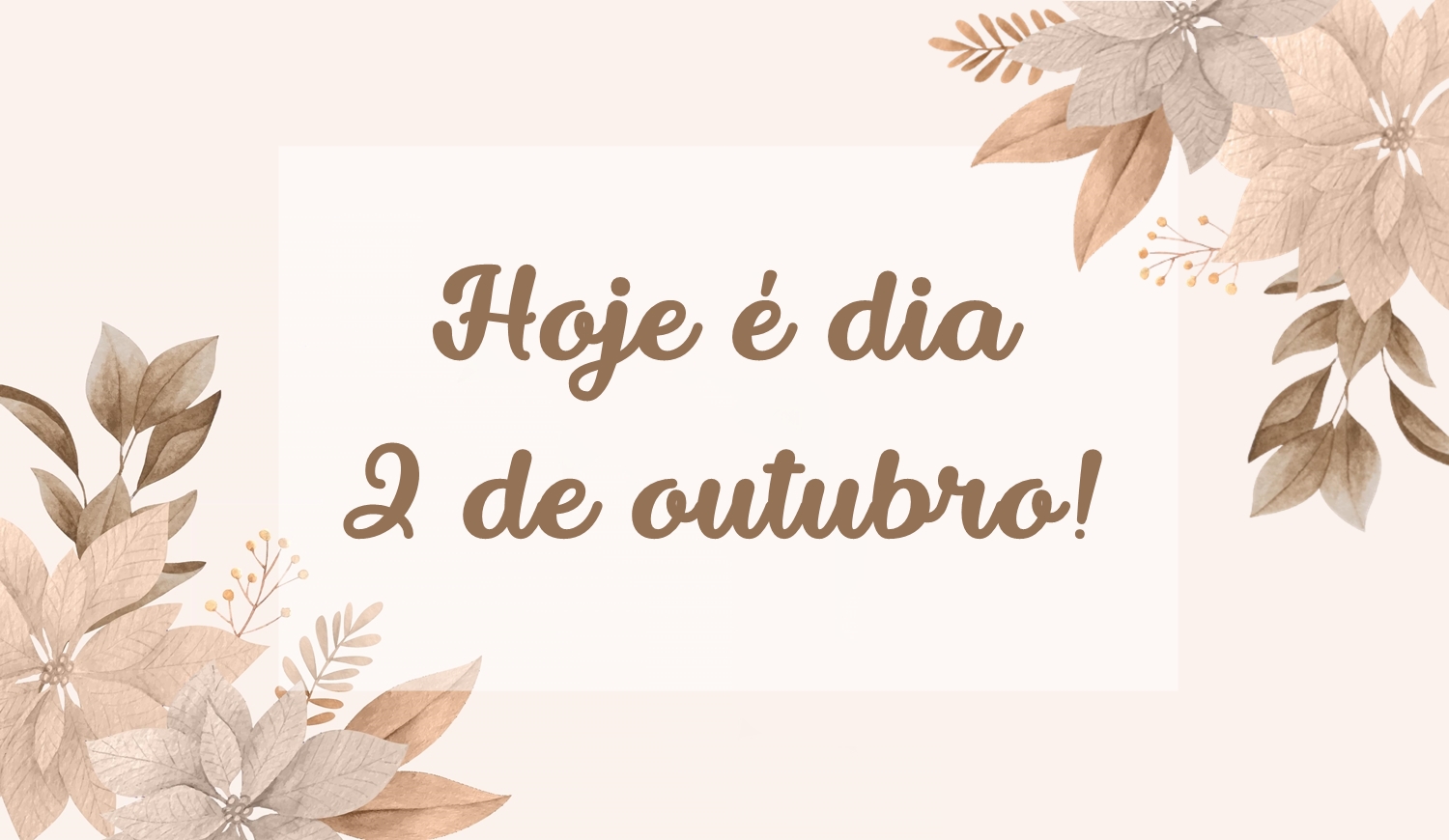 Foto com a frase "Hoje é 2 de outubro".
