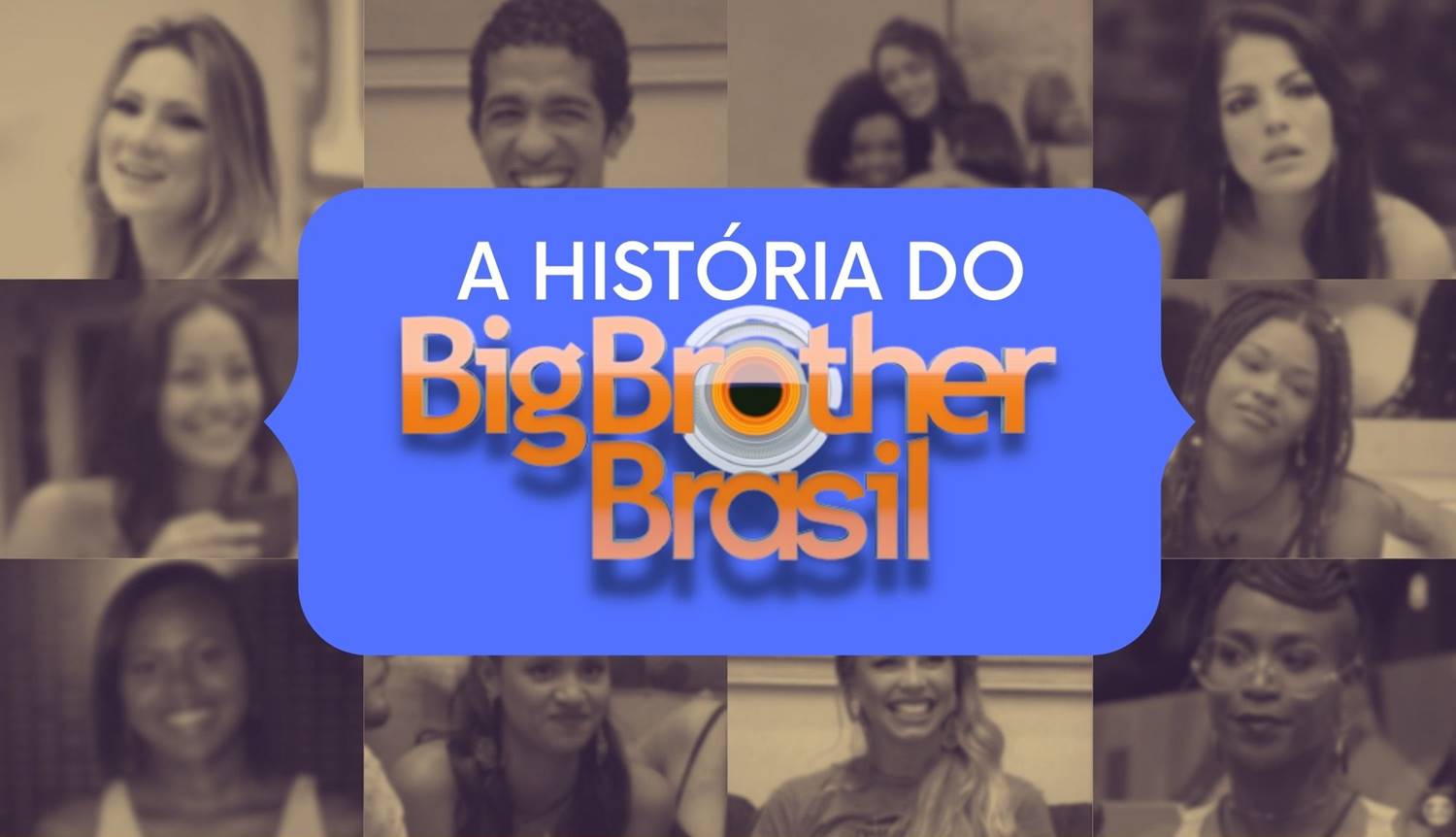 Foto de alguns participantes do BBB com a frase "A História do Big Brother Brasil" escrita.