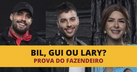 Enquete Prova do Fazendeiro (20/10): Bil, Gui ou Lary, quem ganha?