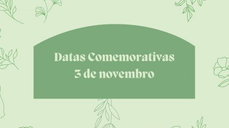 3 de novembro: as datas comemorativas desta quarta – Calendário