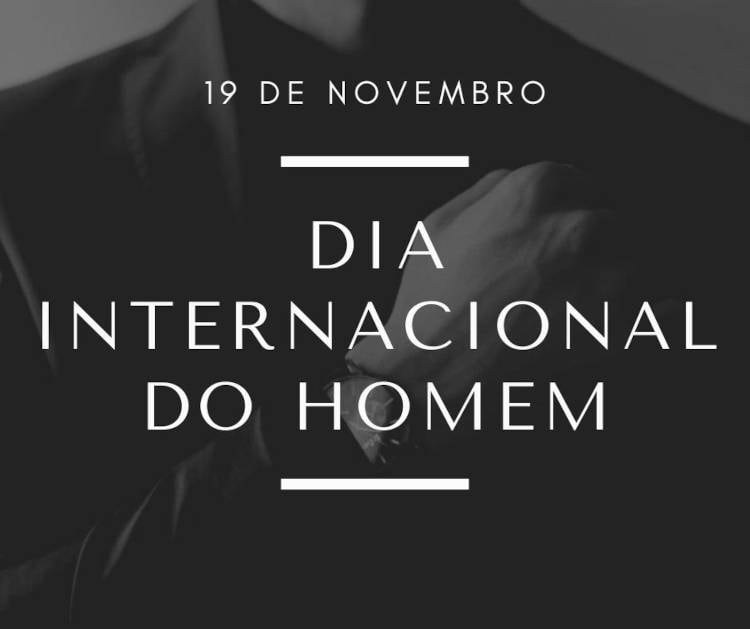 19 de novembro - Dia Internacional do Homem