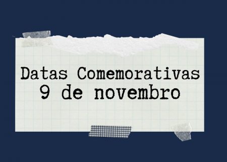 9 de novembro: as datas comemorativas desta terça – Calendário
