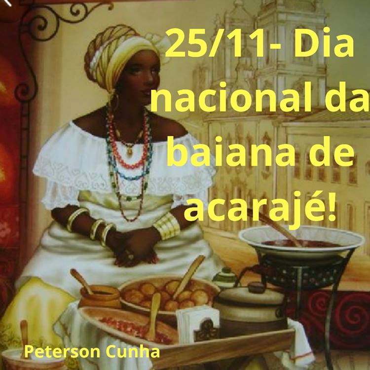 Foto com frase sobre o Dia da Baiana de Acarajé - 25 de novembro.