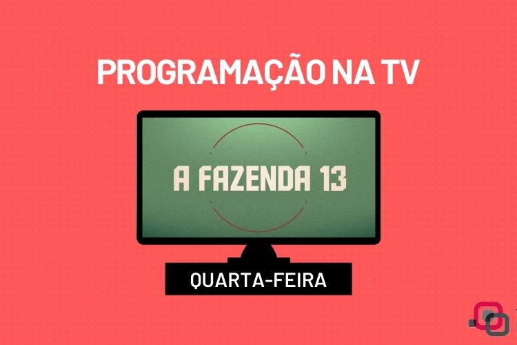 Na imagem, tem uma TV preta com a logo da Fazenda 13. Em cima, tem escrito "Programação na TV" e embaixo tem "Quarta-feira". O fundo é rosa. Na edição de quarta é dia de Prova do Fazendeiro e abertura da votação da Roça