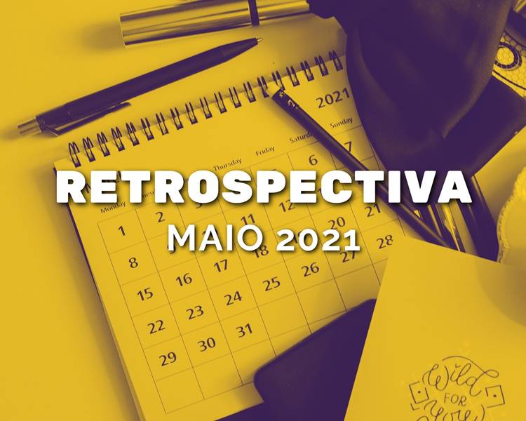 Foto de calendário com frase “Retrospectiva 2021: maio”.