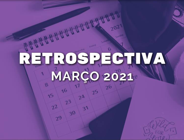 Frase “Retrospectiva 2021: março” escrita em foto de calendário. Foto de calendário com frase “Retrospectiva 2021: março”.