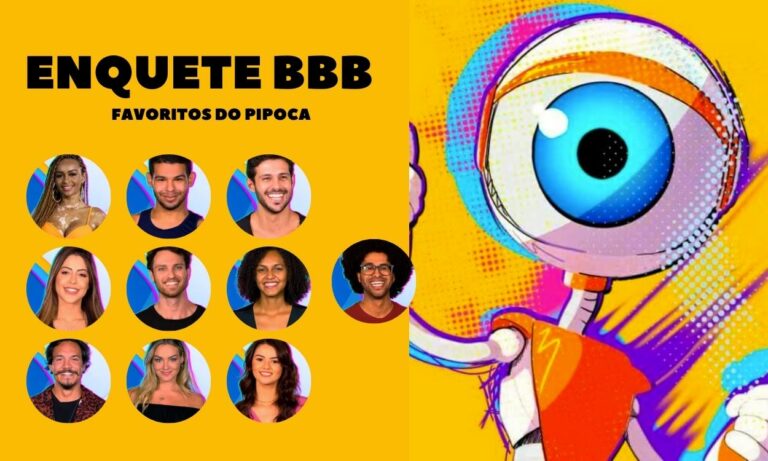 Enquete BBB 22: favoritos do Pipoca