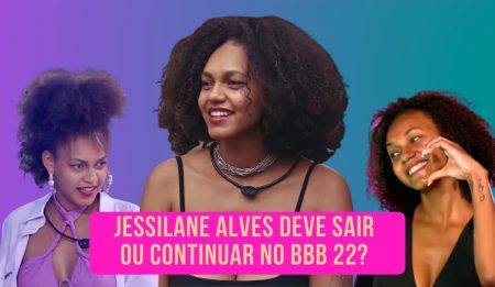 Enquete BBB 22: Jessilane Alves deve ficar ou sair? + quem é a sister
