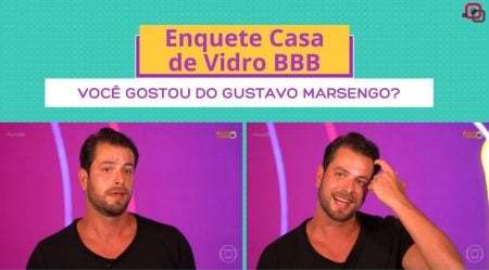 Enquete Casa de Vidro BBB: você gostou de Gustavo Marsengo?