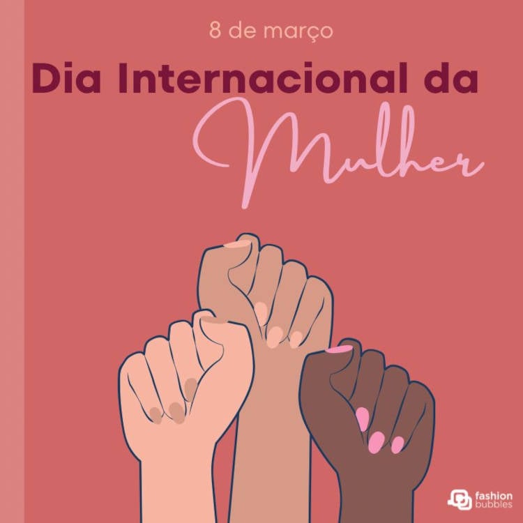 No dia 8 de março, se comemora o Dia Internacional da Mulher