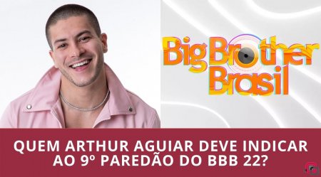 Enquete BBB 22: quem Arthur Aguiar deve indicar ao paredão? (20/03)