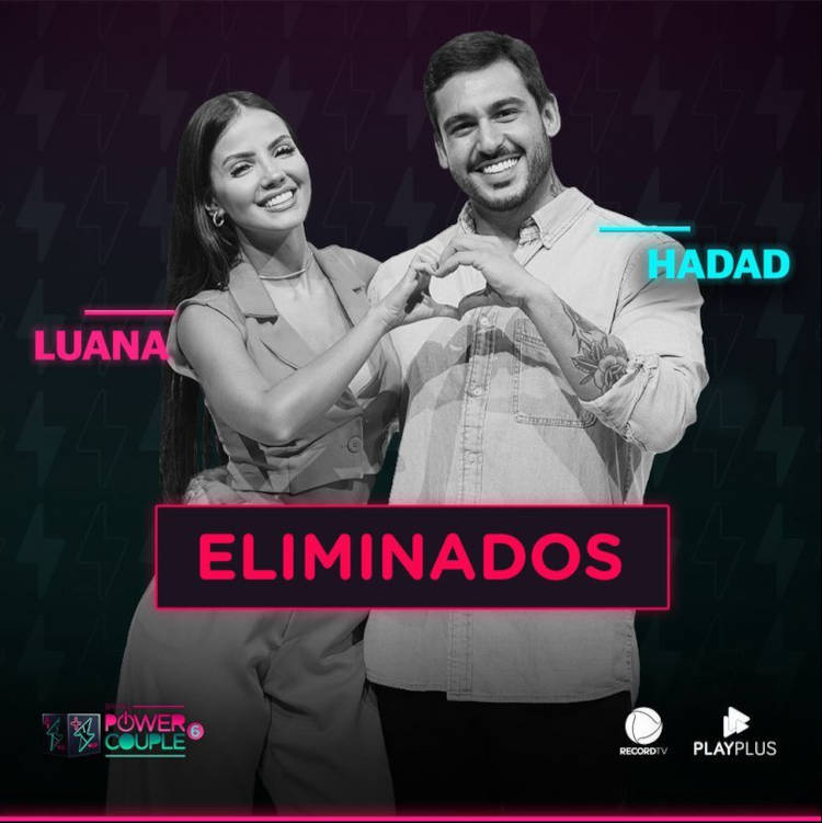 DR Especial: Luana e Hadad eliminados Luana e Hadad foram eliminados do Power Couple na última semana