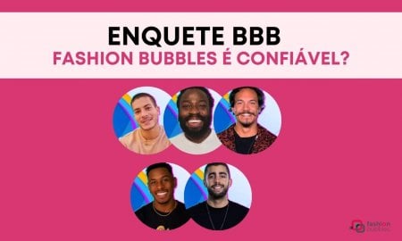 Enquete BBB do Fashion Bubbles é confiável? Portal acertou 15 de 17 eliminações no reality!