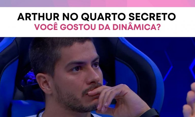 Enquete BBB: você gostou de Arthur no Quarto Secreto?