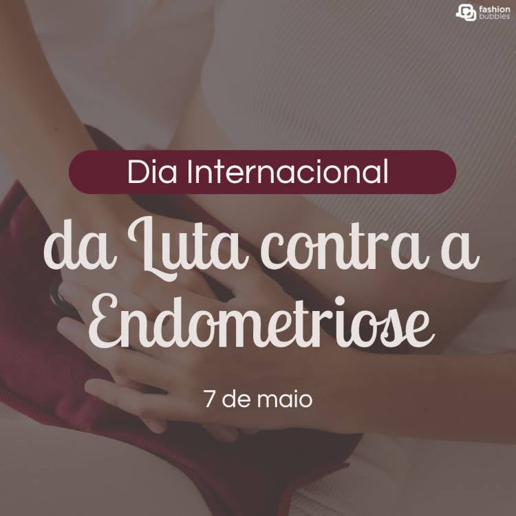 Dia Internacional da Luta contra a Endometriose