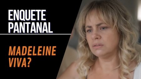 Enquete Pantanal: Madeleine está viva ou morreu em acidente aéreo?