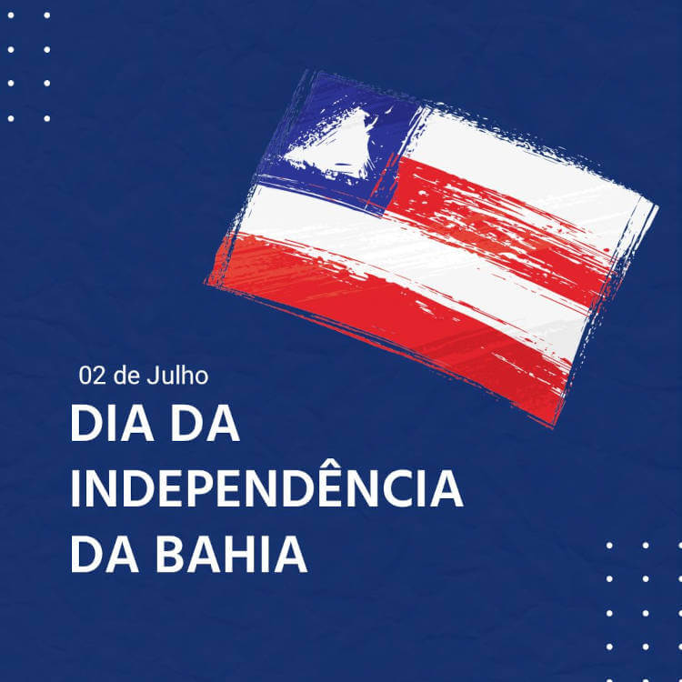 2 de julho: Dia da Independência da Bahia