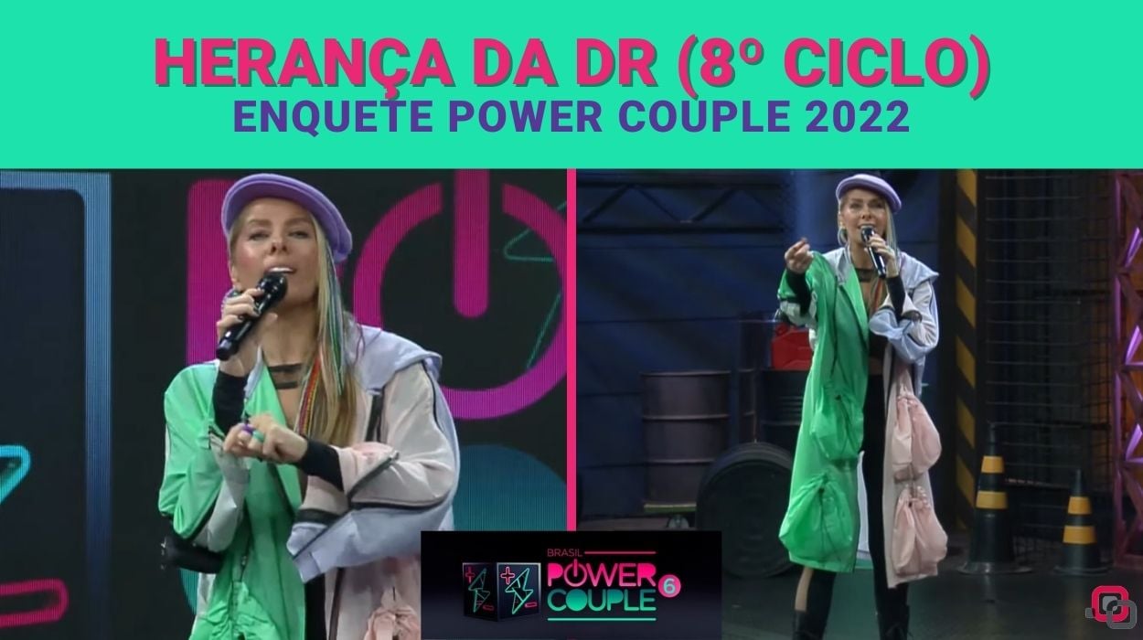 Herança da DR Enquete Power Couple 2022
