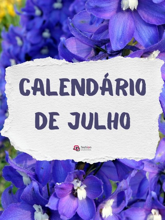 Julho de 2022: feriados e datas comemorativas