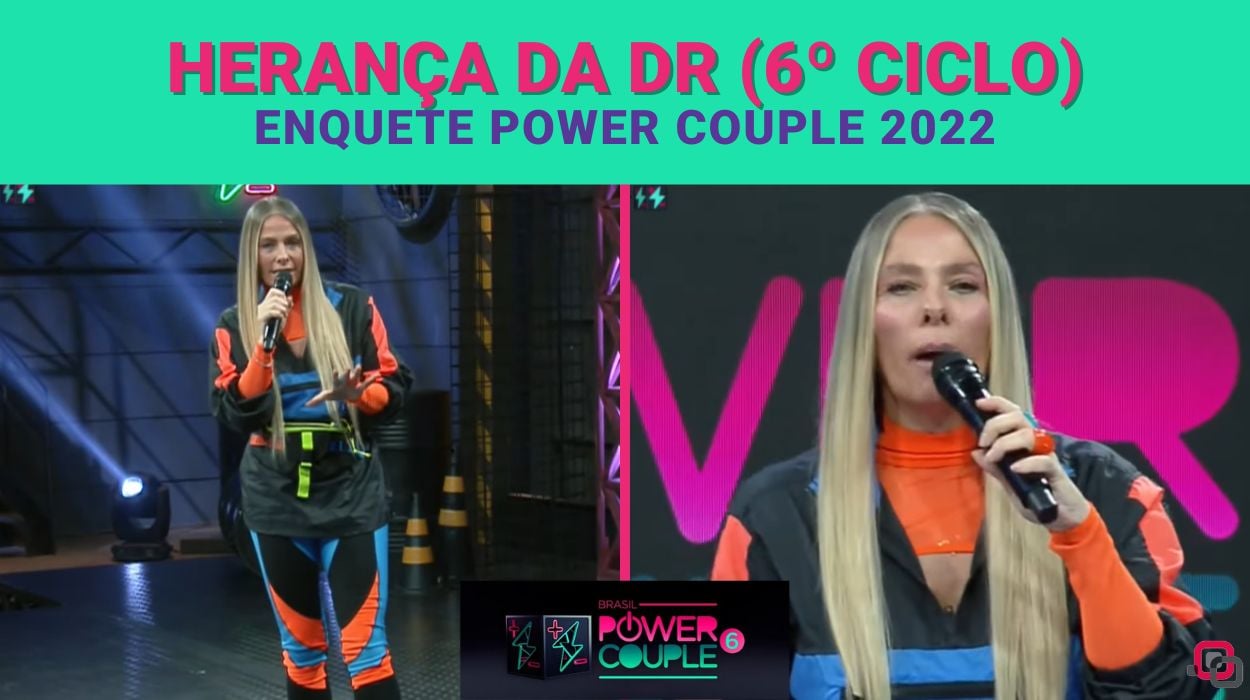 Herança da DR Enquete Power Couple 2022