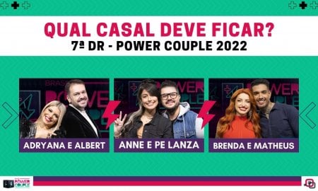 Enquete Power Couple 2022 7° DR Votação R7: Adryana e Albert, Anne e Pe Lanza ou Brenda e Matheus, quem deve ficar?