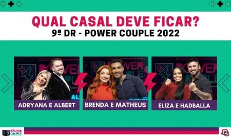 Enquete Power Couple 2022 9° DR Votação R7: Adryana e Albert, Brenda e Matheus ou Eliza e Hadballa, quem deve ficar?