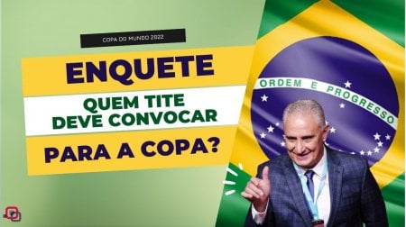 Enquete Brasil Copa do Mundo 2022: quem Tite deve convocar para a Seleção?