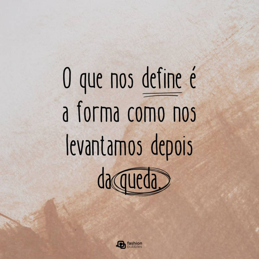 Frase de superação: O que nos define é a forma como nos levantamos depois da queda.