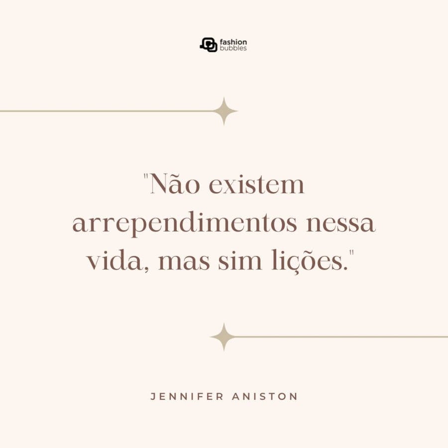 Imagem com frase da atriz Jennifer Aniston no meio de duas linhas com estrelas nas pontas