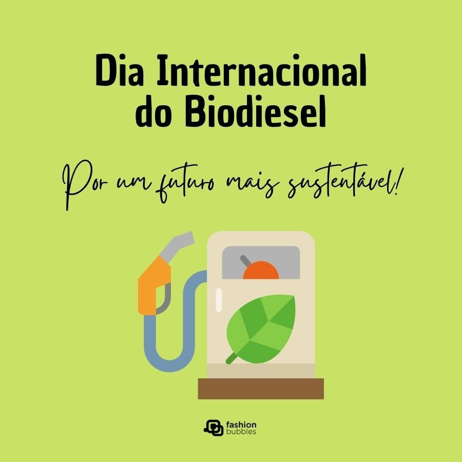 cartão virtual para 10 de agosto, o Dia Internacional do Biodiesel, com a frase "por um futuro mais sustentável"