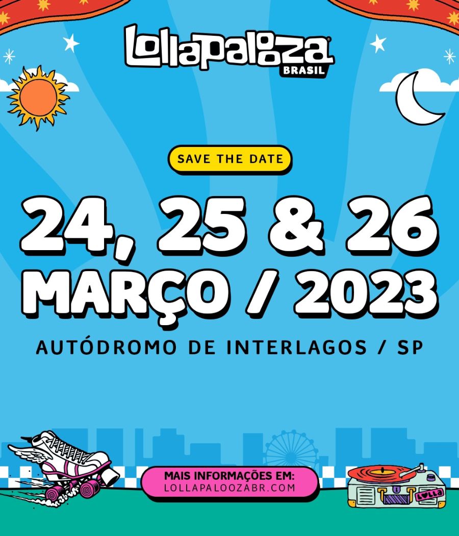 Cartaz de divulgação do Lollapalooza Brasil anunciando as datas do festival para 24, 25 e 26 de março de 2023