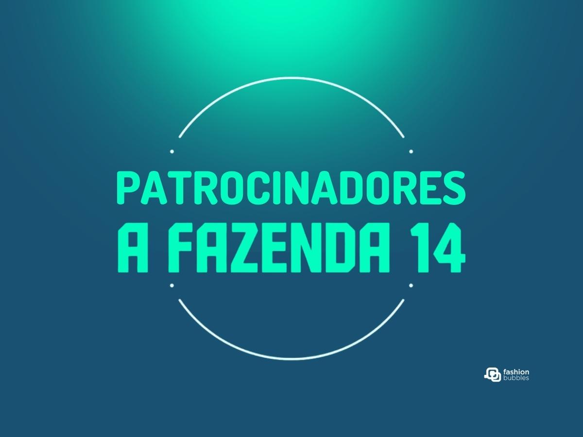 Foto do logotipo do A Fazenda 14. Tem também a palavra "patrocinadores" escrita na imagem de fundo verde.