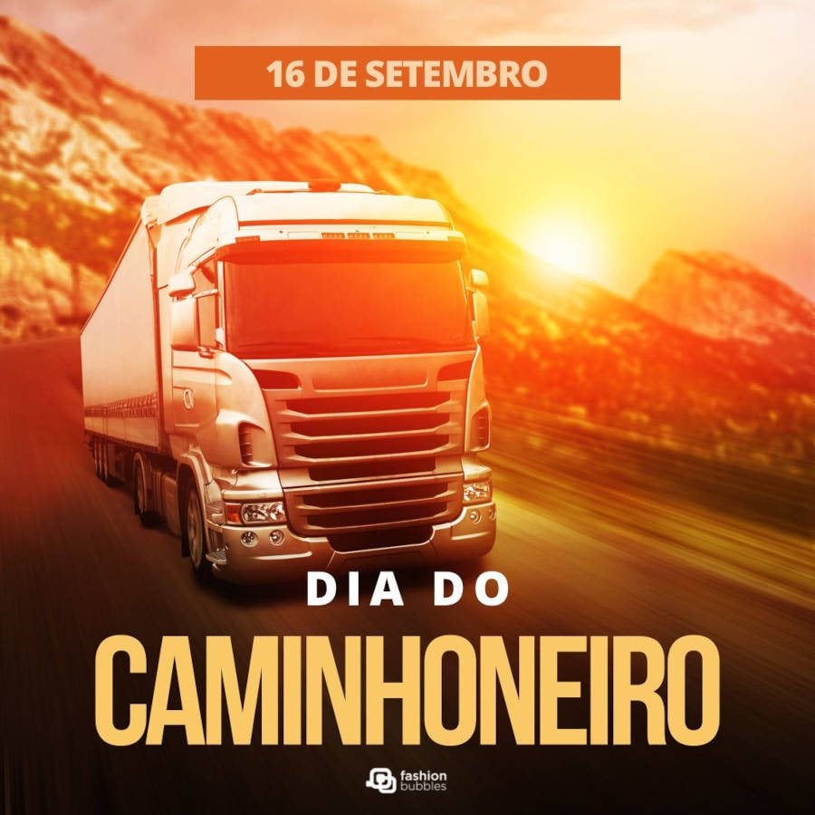 Foto de caminhão andando no pôr do sol com a frase "Dia do Caminhoneiro" e "16 de setembro" em destaque