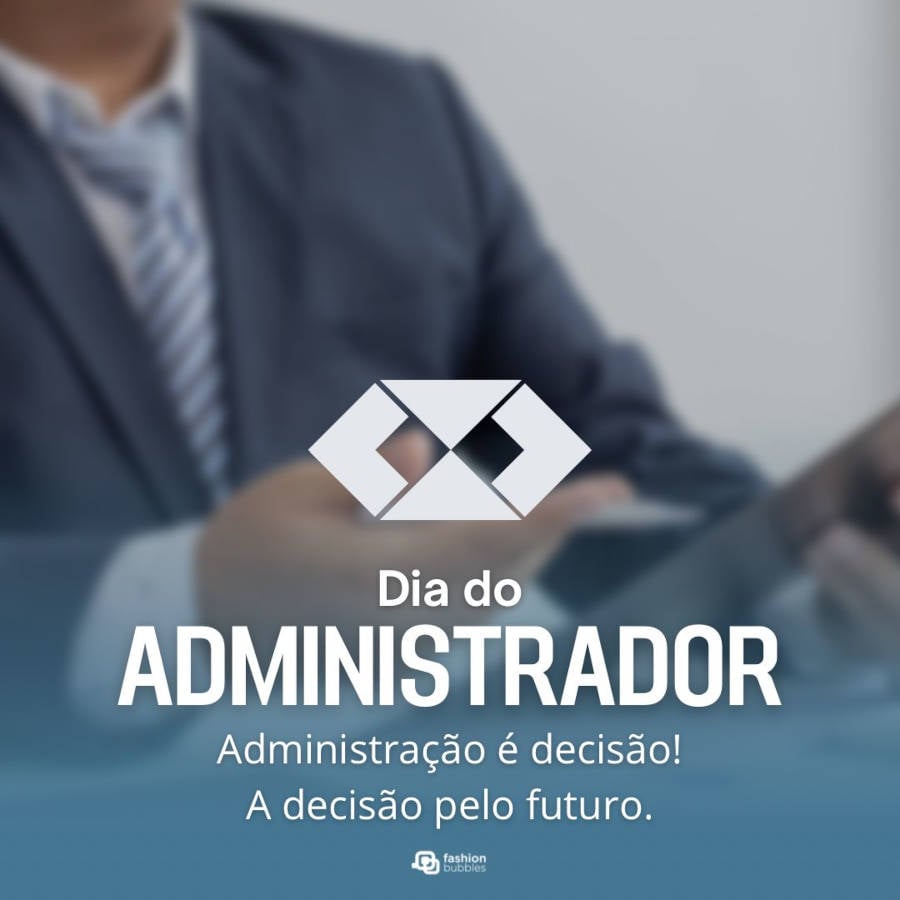 Foto de homem de terno com a frase "Dia do Administrador" e o símbolo da administração em destaque