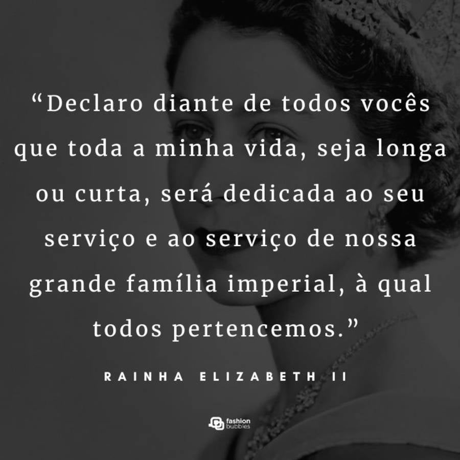 Discurso Elizabeth:  “Declaro diante de todos vocês que toda a minha vida, seja longa ou curta, será dedicada ao seu serviço e ao serviço de nossa grande família imperial, à qual todos pertencemos.” 